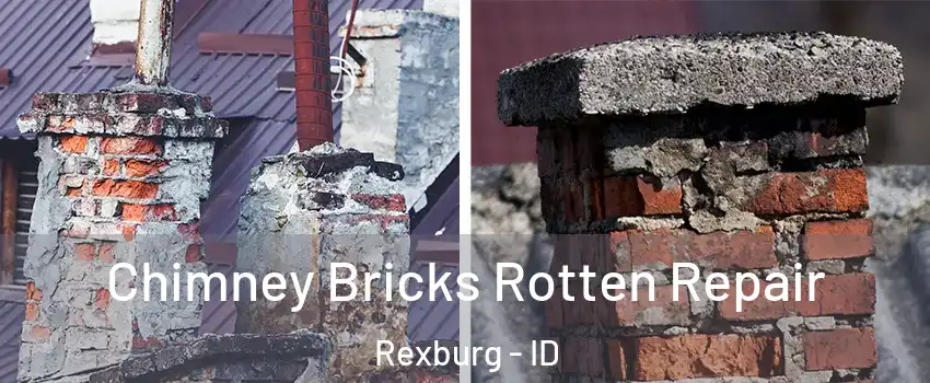  Chimney Bricks Rotten Repair Rexburg - ID