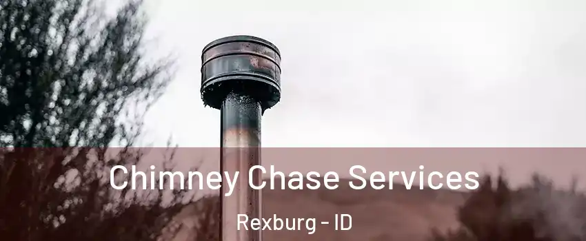  Chimney Chase Services Rexburg - ID