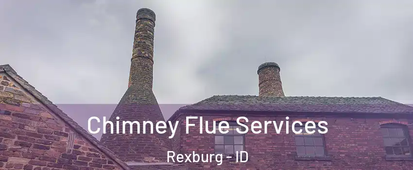  Chimney Flue Services Rexburg - ID