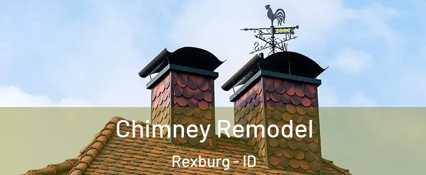 Chimney Remodel Rexburg - ID