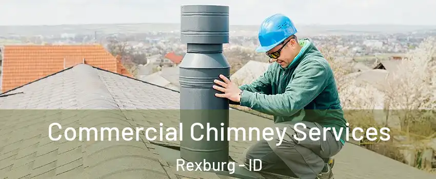  Commercial Chimney Services Rexburg - ID