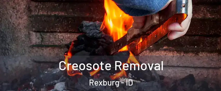  Creosote Removal Rexburg - ID