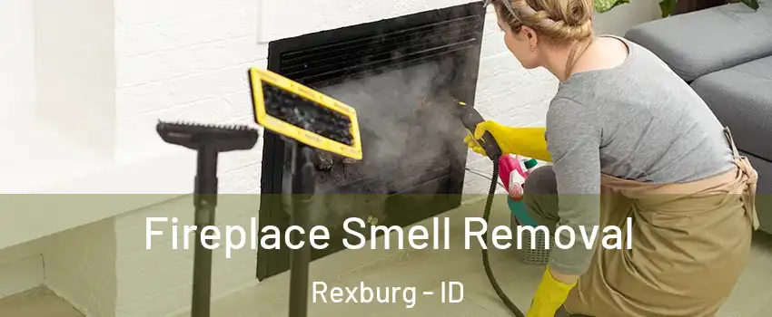 Fireplace Smell Removal Rexburg - ID