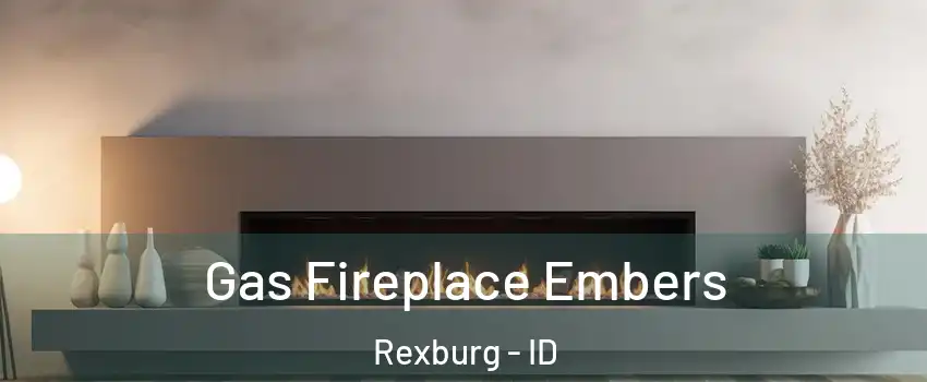  Gas Fireplace Embers Rexburg - ID