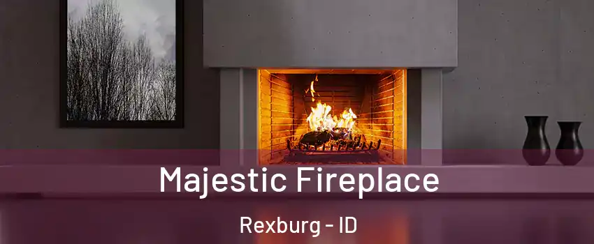  Majestic Fireplace Rexburg - ID