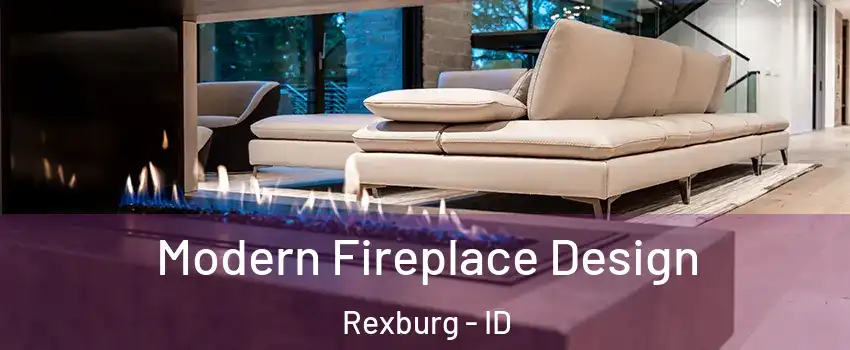  Modern Fireplace Design Rexburg - ID