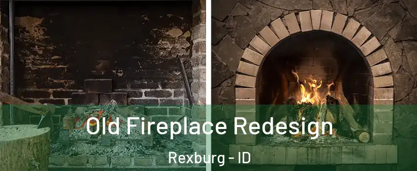  Old Fireplace Redesign Rexburg - ID