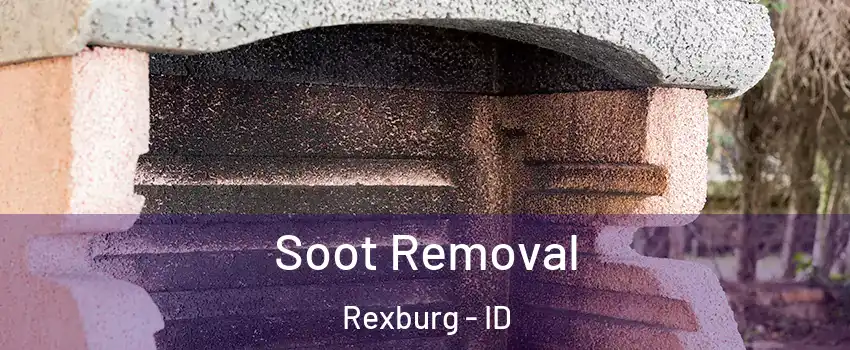  Soot Removal Rexburg - ID